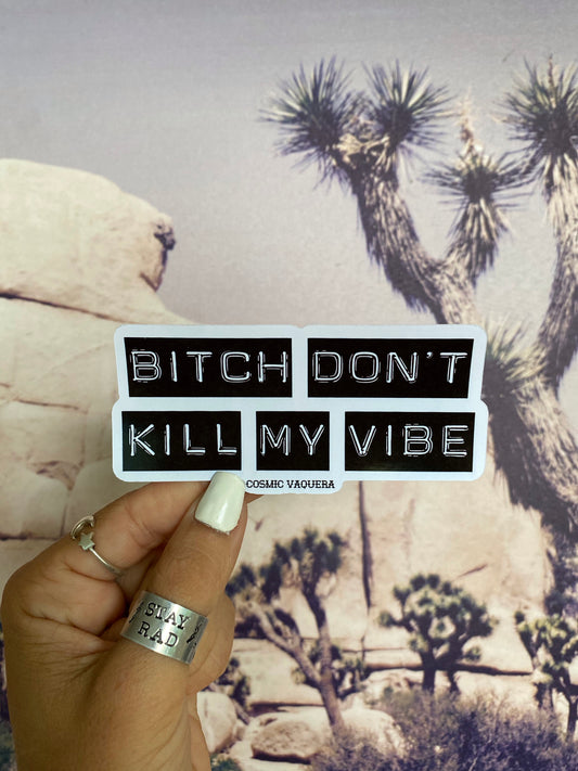 Don’t Kill My Vibe